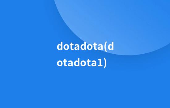 dotadota(dotadota1)